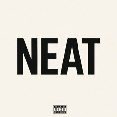 NEAT (Prod. Fukk2Beatz)