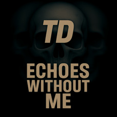 Echoes without me - Hardcore Mini Mix