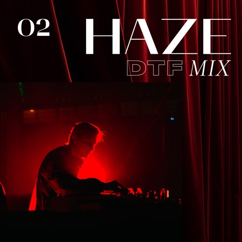DTF MIX / 002 — Haze