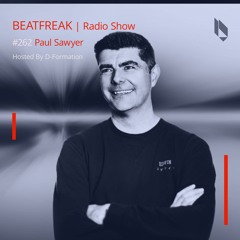 Beatfreak Radio Show By D-Formation #262 | Paul Sawyer