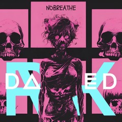 NO BREATHE - DARKED SET X BRKFSTRCS
