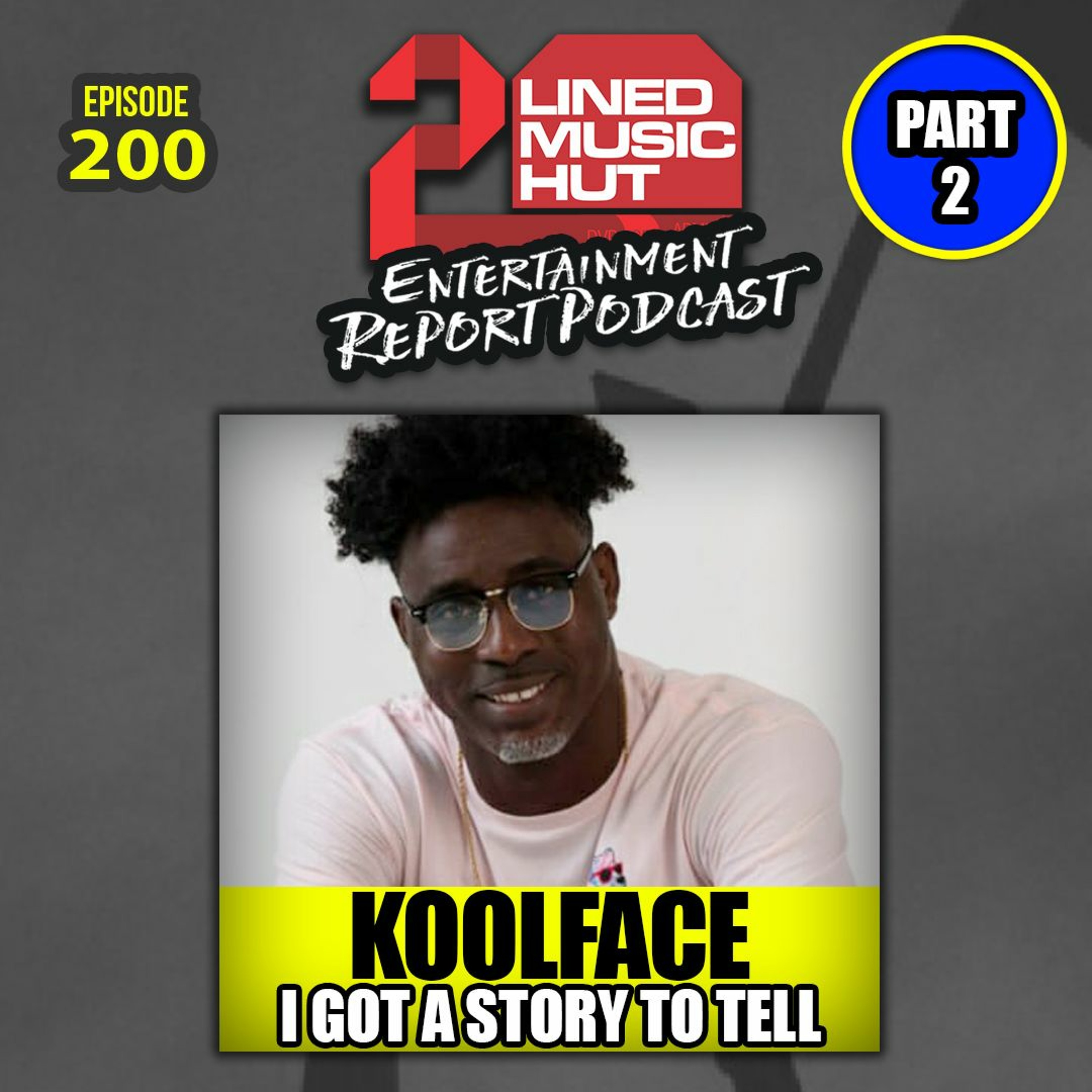 EPISODE #200 (PT.2) KOOLFACE - I GOT A STORY TO TELL episode artwork
