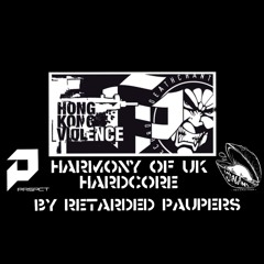 HARMONY OF UK HARDCORE 2024 MIXED BY RETARDED PAUPERS TO REPRESENT THE PRSPCT AREA