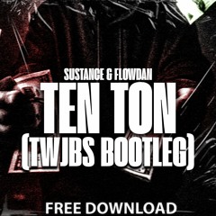 Sustance & Flowdan - Ten Ton (Zeppa Bootleg) [FREE DL]