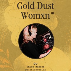 Cielos Gold Dust Womxn 3.05.22