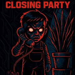 CLOSING PARTY