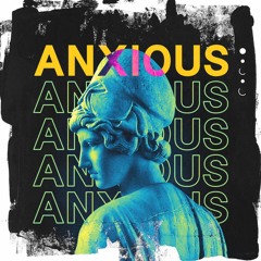 ANXIOUS