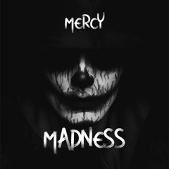 Mercy - Madness [FREE DOWNLOAD]