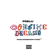 Foelu-Codeine Dreams.