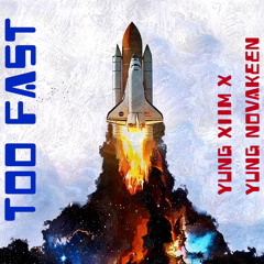Too Fast (feat. Yung Xiim)