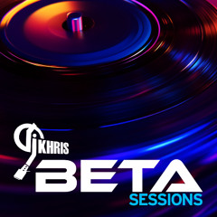 Dj Khris Beta Sessions Pt. 1