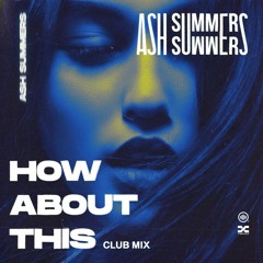 How About This - Ash Summers