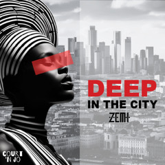 DEEP IN THE CITY