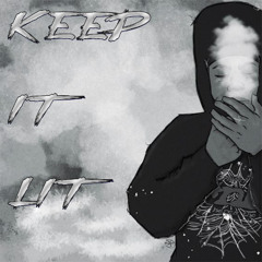 Keep It Lit  - MiLK (Feat. M3hreee & HG3eezy_)