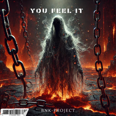 BNK - PROJECT - YOU  FEEL IT [ FREE DL ]