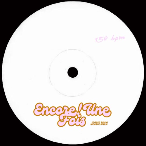 Jessie Dols - Encore! Une Fois (90s Trance Remix) FREE DOWNLOAD