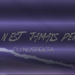 Ce N’est JAMAiS PERDU – IT’s NEVER LOOSE – Kien - DJ NUSPEKTA - DRILL
