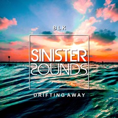 BLK - Drifting Away (Sinister Sounds)