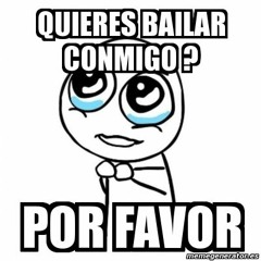 ¿quieres bailar conmigo?