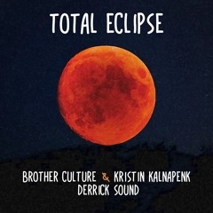 Brother Culture & Kristin Kalnapenk - Total Eclipse (Evidence Music)