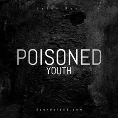Poisoned Youth