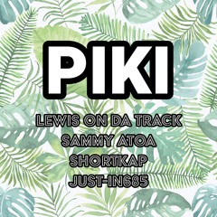 LEWIS ON DA TRACK, Sammy Atoa & ShortyKap - PIKI ft. Just-In685