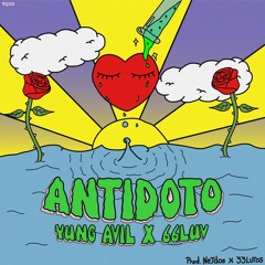 ANTIDOTO - YUNG AVIL X 66LUV (PROD. NEJDOS X 33LUTOS)