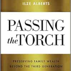 VIEW EPUB 📤 Passing the Torch: Preserving Family Wealth Beyond the Third Generation