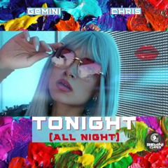 GEMINI CHRIS - TONIGHT (ALL NIGHT) OUT NOW