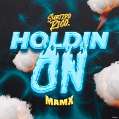 HOLDIN ON - SURTIDO RICO MX (MAMX) REMIX DESCARGA GRATIS EN COMPRA