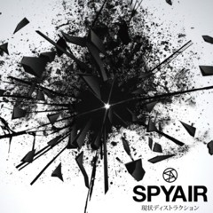 SPYAIR - 現状ディストラクション