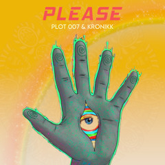 Plot007 & Kronikk - Please Don’t