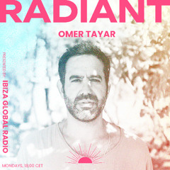 Omer Tayar RADIANT | 1 | Ibiza Global Radio
