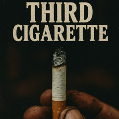 Third Cigarette