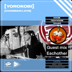 Eachother Guest Mix - Yorokobi radio show - Decadance