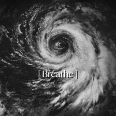 Breathe ft. Twincupz