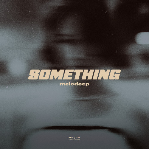melodeep - Something