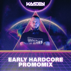 Kaaden - Early Hardcore Promomix 2024