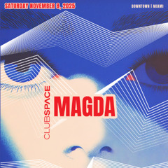 Magda Space Miami 11-8-25