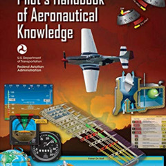 [GET] PDF 📝 Pilot's Handbook of Aeronautical Knowledge (FAA-H-8083-25B) by  Federal