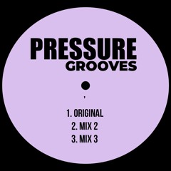Pressure Grooves (Mix 2)