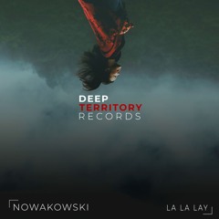 Nowakowski - La La Lay (Original Mix)