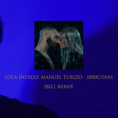 Lola Indigo, Manuel Turizo - 1000COSAS | Techno | (Jbill Remix) | FREE DOWNLOAD |