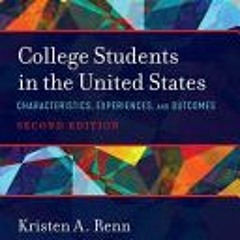 (PDF Download) College Students in the United States: Characteristics Experiences and Outcomes - Kri