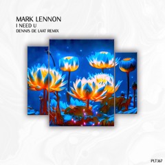 Premiere: Mark Lennon - I Need U (Dennis De Laat Remix) [Polyptych]