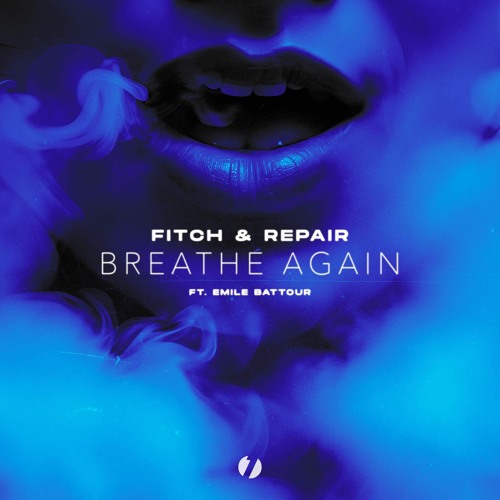 Fitch, REPAIR - Breathe Again (Ft. Emile Battour) [FREE DL]