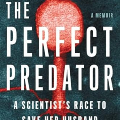 FREE KINDLE 🖋️ The Perfect Predator: A Scientist's Race to Save Her Husband from a D