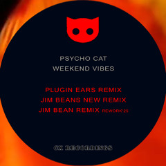 Psycho Cat - Weekend Vibes (Jim Bean Remix) Rework'25