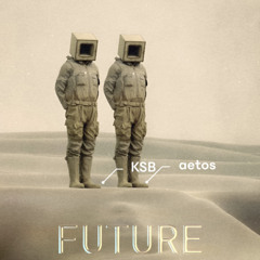 FUTURE (aetos x KSB)