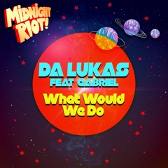 Da Lukas Feat. Gabriel -  What Would We Do (teaser)